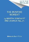 The Bonfire Moment