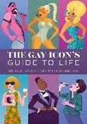 The Gay Icon's Guide to Life