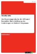 Die Programmgeschichte der SPD unter besonderer Berücksichtigung des Godesberger und Berliner Programms