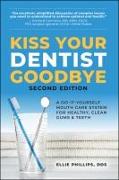 Kiss Your Dentist Goodbye, Second Edition