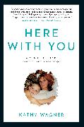 Here With You