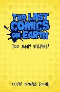 The Last Comics on Earth: Too Many Villains!