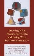 Knowing What Psychoanalysts Do and Doing What Psychoanalysts Know