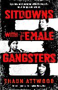 Sitdowns with Female Gangsters