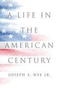 A Life in the American Century