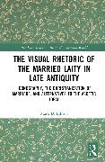 The Visual Rhetoric of the Married Laity in Late Antiquity