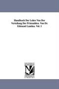 Handbuch Der Lehre Von Der Verteilung Der Primzahlen. Von Dr. Edmund Landau. Vol. 1