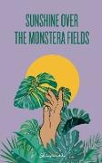 Sunshine over the Monstera Fields