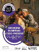 Engaging with Pearson Edexcel GCSE (9–1) History: Medicine in Britain, c1250–present and The British sector of the Western Front, 1914–18