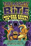 Walrus Brawl at the Mall (The Mighty Bite #2)