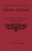 The Oxford Edition of Charles Dickens: The Uncommercial Traveller