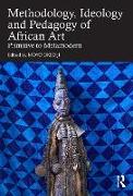 Methodology, Ideology and Pedagogy of African Art