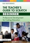 The Teacher’s Guide to Scratch – Beginner