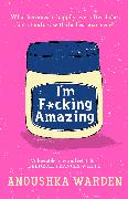 I'm F*cking Amazing