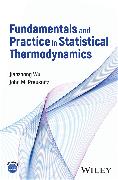 Fundamentals and Practice in Statistical Thermodynamics