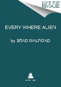 Every Where Alien