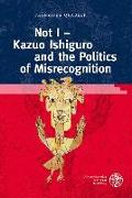 Not I – Kazuo Ishiguro and the Politics of Misrecognition