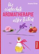 Die einfachste Aromatherapie aller Zeiten