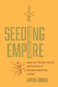 Seeding Empire