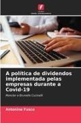 A política de dividendos implementada pelas empresas durante a Covid-19