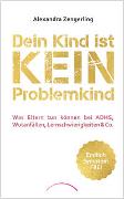 Dein Kind ist kein Problemkind