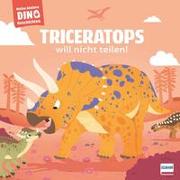 Meine kleinen Dinogeschichten – Triceratops will nicht teilen!