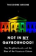 Not in My Gayborhood