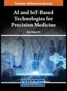 AI and IoT-Based Technologies for Precision Medicine