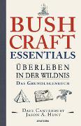 Bushcraft Essentials. Überleben in der Wildnis. Das Grundlagenbuch