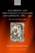 Decadence and Orientalism in England and Germany, 1880-1920