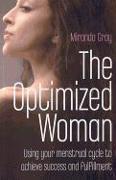 Optimized Woman, The - Using your menstrual cycle to achieve success and fulfillment