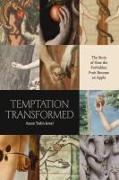 Temptation Transformed