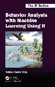 Behavior Analysis with Machine Learning Using R