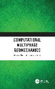 Computational Multiphase Geomechanics