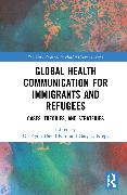 Global Health Communication for Immigrants and Refugees