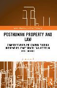 Posthuman Property and Law