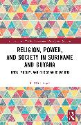 Religion, Power, and Society in Suriname and Guyana