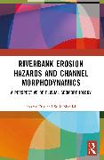 Riverbank Erosion Hazards and Channel Morphodynamics