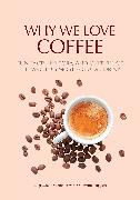 Why We Love Coffee