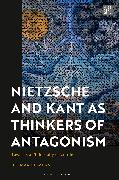 Nietzsche and Kant as Thinkers of Antagonism