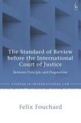 The Standard of Review before the International Court of Justice