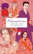 Philosophinnen. Von Hannah Arendt bis Mary Wollstonecraft