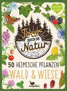 Tour durch die Natur - 50 heimische Pflanzen - Wald & Wiese