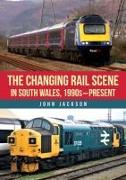 The Changing Rail Scene in South Wales