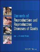 Elements of Reproduction and Reproductive Diseases of Goats