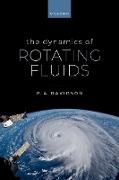 The Dynamics of Rotating Fluids