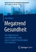 Megatrend Gesundheit: Wie Digitalisierung und Individualisierung unsere Gesundheitsversorgung revolutionieren