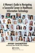 A Woman's Guide to Navigating a Successful Career in Healthcare Information Technology