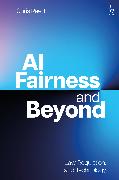 AI Fairness and Beyond