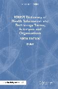 HIMSS Dictionary of Health Information and Technology Terms, Acronyms, and Organizations